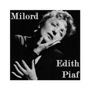 Allez venez milord, Edith Piaf
