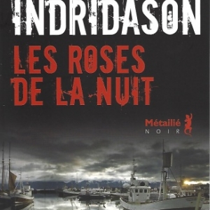Les Roses de la nuit, par Arnaldur INDRIDASON