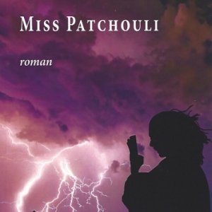 MISS PATCHOULI, premier roman de Tania Neuman-Ova chez M.E.O.