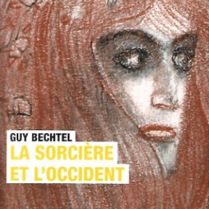 La Sorcière et l'Occident, par Guy BECHTEL