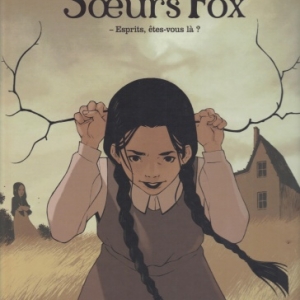 LES SOEURS FOX - Tome 1, Esprits, êtes-vous là ?, chez Grand Angle