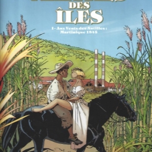 Les Maîtres des Iles - Tome 1. Aux vents des Antilles : Martinique 1846 