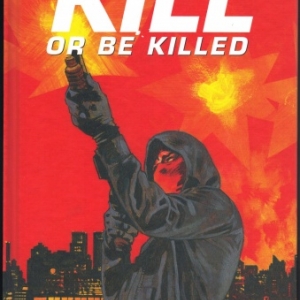 KILL OR BE KILLED, tome 3