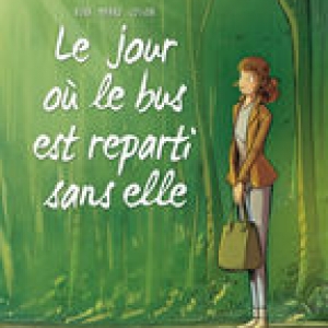 LE JOUR OU LE BUS EST REPARTI SANS ELLE , Tome 1 chez Bamboo