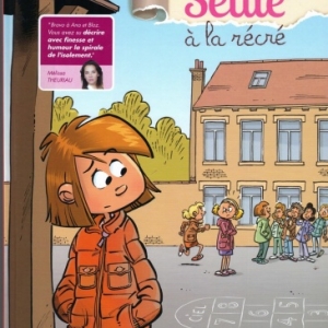 La première bande dessinée sur le harcèlement scolaire : SEULE A LA RECRE