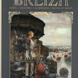Breizh. Histoire de la Bretagne. Tome 5 - La Guerre des deux Jeanne Breizh. Histoire de la Bretagne. Tome 5 - La Guerre des deux Jeanne