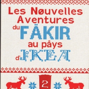 Les Nouvelles Aventures du fakir au pays d’Ikea par Romain Puertolas