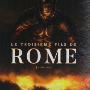 Le Troisième Fils de Rome,  tome 1 - Martius