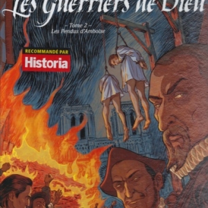 Les Guerriers de Dieu - Tome 2, Les Pendus d'Amboise, chez Glénat