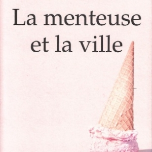 La menteuse et la ville, par Ayelet GUNDAR-GOSHEN