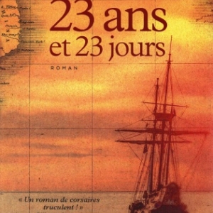 23 ans et 23 jours. Un roman corsaire de Serge Berthier