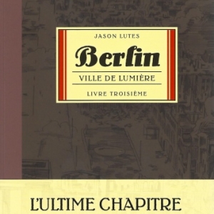 Berlin, tome 3. Ville de lumière