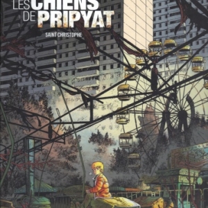 LES CHIENS DE PRIPYAT chez Grand Angle