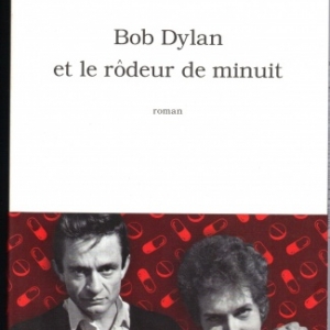 Bob Dylan et le rôdeur de minuit de Michel Embareck