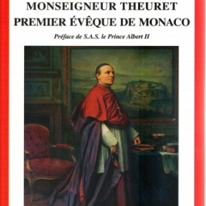 MONSEIGNEUR THEURET PREMIER ÉVÊQUE DE MONACO, par Roland Belin