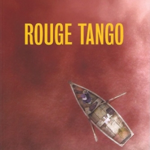 ROUGE TANGO , par Charles Aubert. Méfiez-vous de l’eau qui dort.