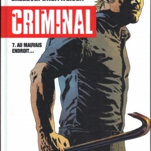 Criminal, tome 7. Au mauvais endroit