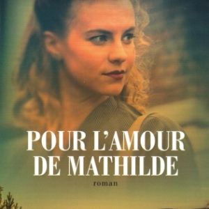 Pour l’amour de Mathilde, par Louis Caron, aux éditions Archipel