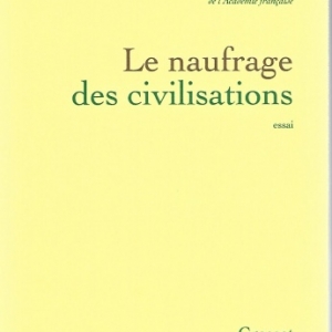 Le naufrage des civilisations - Prix Aujourd'hui 2019. Par Amin Maalouf