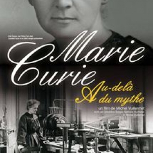"Marie Curie, au delà des Mythes"
