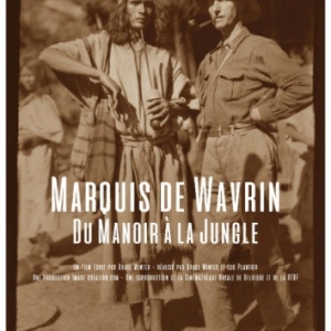 « Le Marquis de Wavrin, du Manoir à la Jungle », à Namur