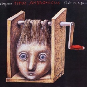 « Titus Andronicus » (c) Stasys EIdrigevicius