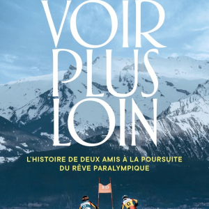 Voir plus loin L'histoire de deux amis devenus athlètes paralympiques de Maximilien Seeger, Jérémy Mestdagh & Marie d'Otreppe