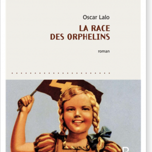 Oscar Lalo « La race des orphelins » Oscar Lalo « La race des orphelins »