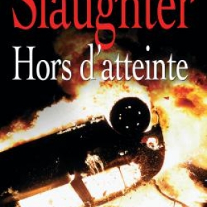 Hors d’atteinte de Karin Slaughter – Editions Bernard Grasset.