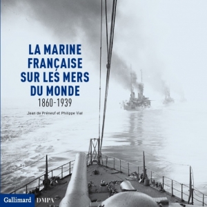 La Marine francaise sur les mers du monde de Jean de Preneuf et Philippe Vial  Editions Gallimard