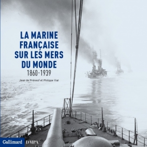 La Marine francaise sur les mers du monde de Jean de Preneuf et Philippe Vial Editions Gallimard La Marine francaise sur les mers du monde de Jean de Preneuf et Philippe Vial Editions Gallimard