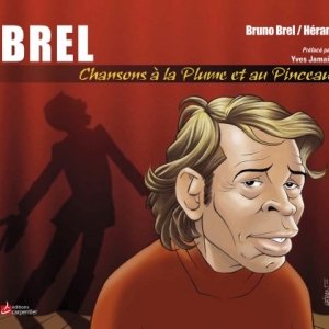 Brel de Bruno Brel et Heran Edition Carpentier. Brel de Bruno Brel et Heran Edition Carpentier.
