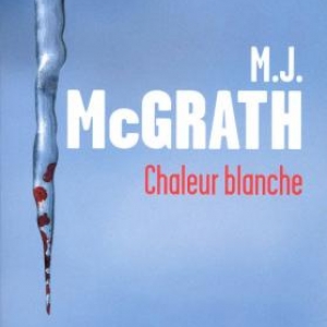 Chaleur blanche de Mélanie J McGrath  Presses de la Cite.