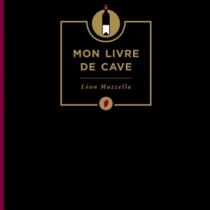 Mon livre de cave de Leon Mazzela    Editions du Chene.