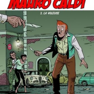 Mauro Caldi T3, La Voleuse de Constant et Lapière  Editions Paquet. 