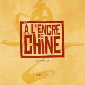 A l’encre de Chine  Livre 2 de Christian Lejale  Imagine and Co Editions.
