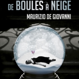La collectionneuse de boules de neige de Maurizio De Giovanni   Fleuve Noir.
