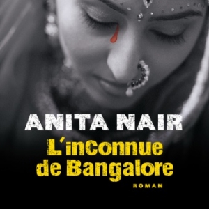 L’inconnue de Bangalore de Anita Nair  Editions Albin Michel.