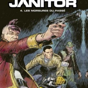 Janitor (T4). Les morsures du passe, Y. Sente & F. Boucq. Dargaud.