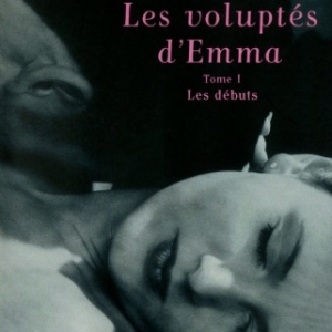 Les voluptes de Emma Tome 1 de Natasha Walker  Editions Presses de la Cite.