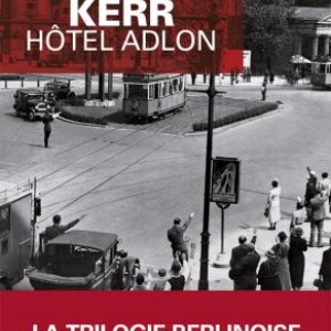 Hotel Adlon  de Philip Kerr  Editions Le Masque.