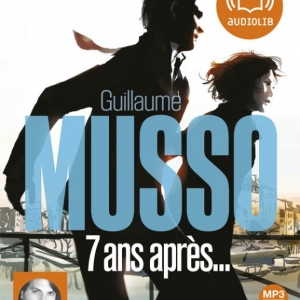 7 ans après de Guillaume Musso  Audiolib.