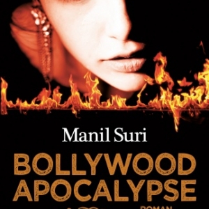 Bollywood Apocalypse de Manil Suri   Editions Albin Michel.