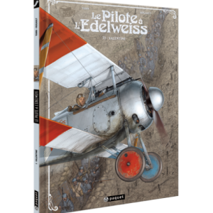 Le Pilote à l'Edelweiss T1  Valentine de Yann et Hugault  Editions  Paquet.