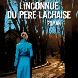 L inconnue du Pere-Lachaise de Benedicte Lapeyre   Albin Michel.
