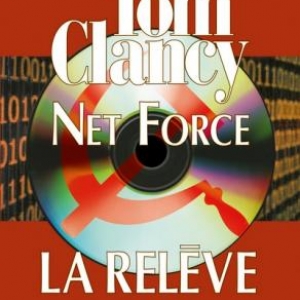 Net Force 8, La relève – Tom Clancy & S. Pieczenik – Albin Michel. 