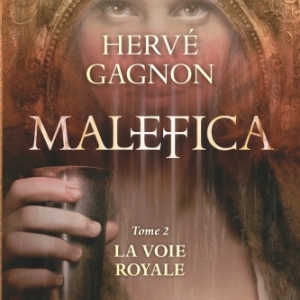 Malefica Tome 2, La voie royale de Herve Gagnon, Hugo et Cie.