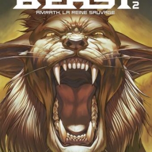 Beast - Amrath, la reine sauvage, T. Cheilan & M. Guerrero.
