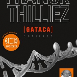 Gataca de Franck Thilliez – Audiolib.