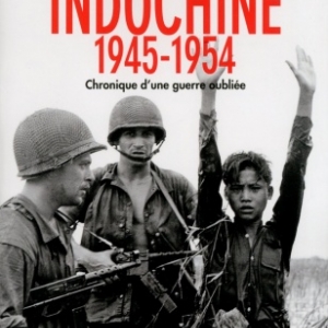 Indochine 1945  1954 de Patrice Gelinet    Editions Acropole.